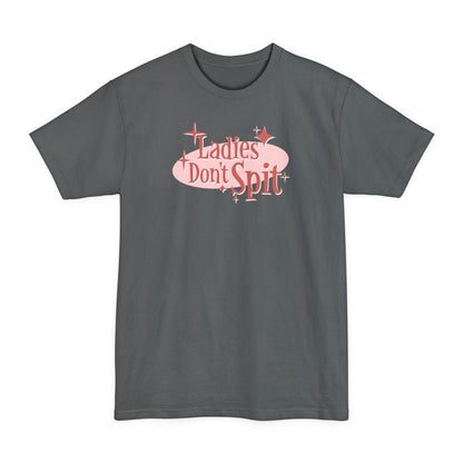 Ladie's Don't Spit - Men's Tall T-Shirt