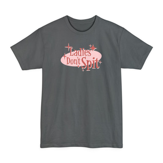 Ladie's Don't Spit - Men's Tall T-Shirt