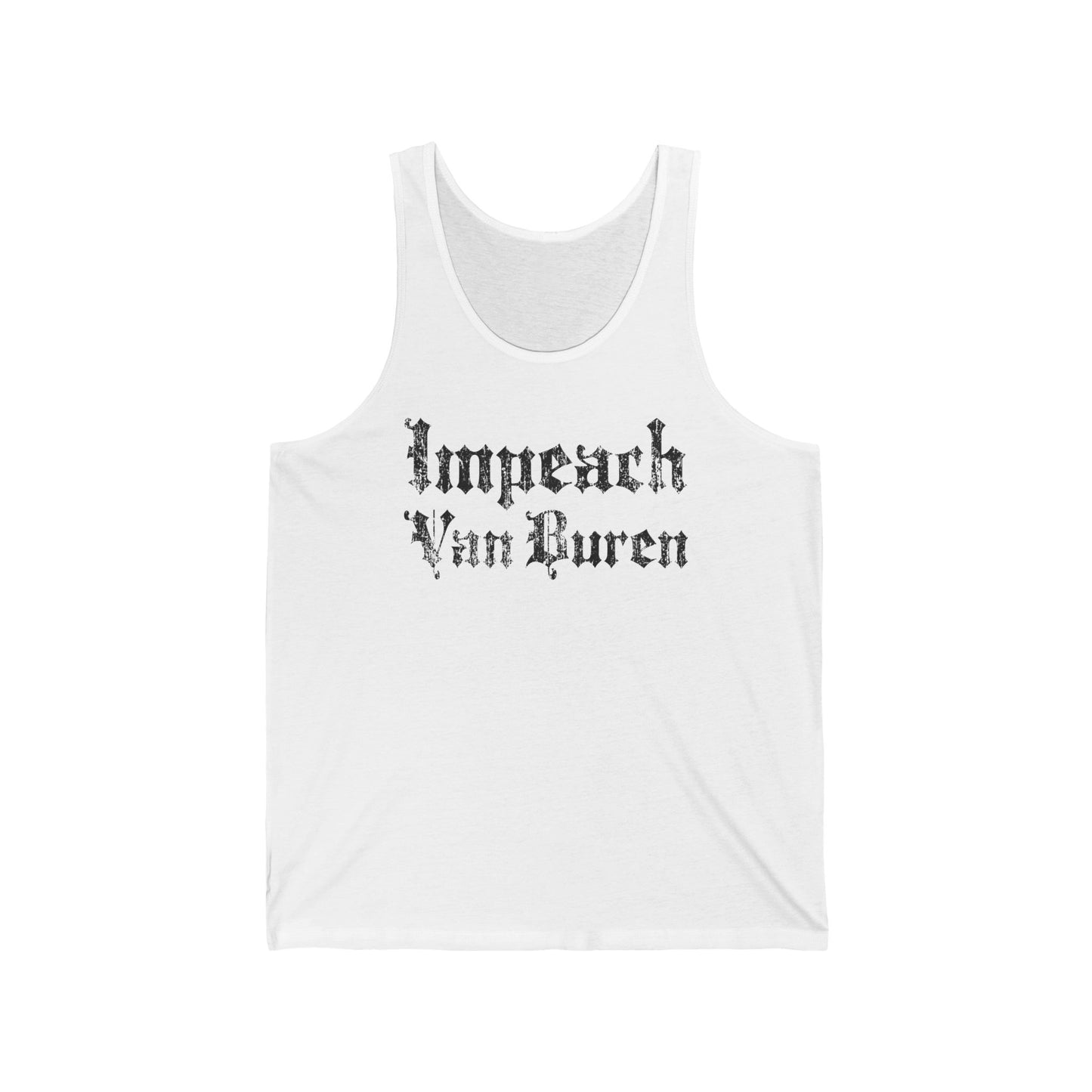 Impeach Van Buren - Unisex Tank
