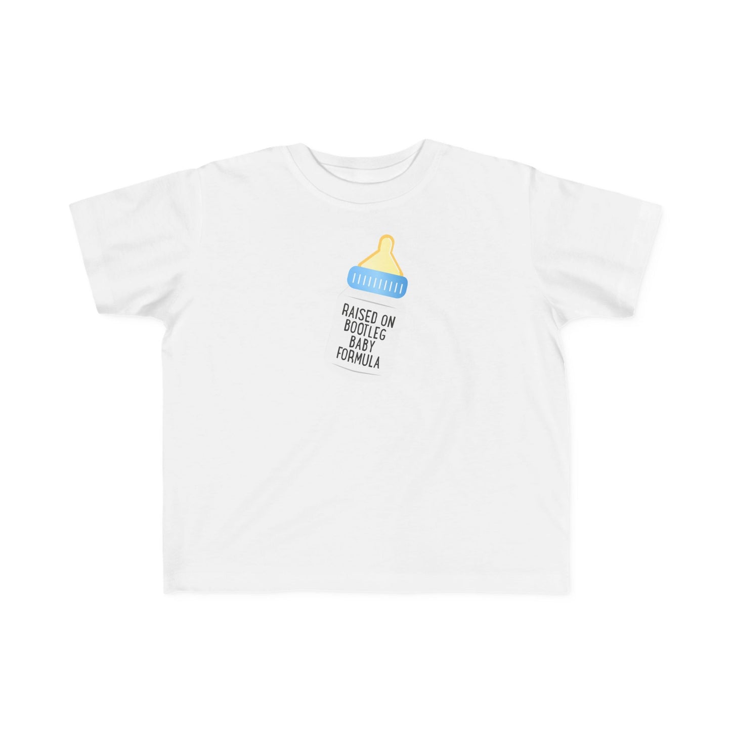 Raised On Bootleg Baby Formula - Toddler T-Shirt