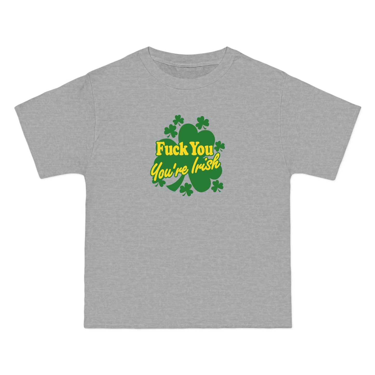 Fuck You - You're Irish - Men's Heavyweight T-Shirt
