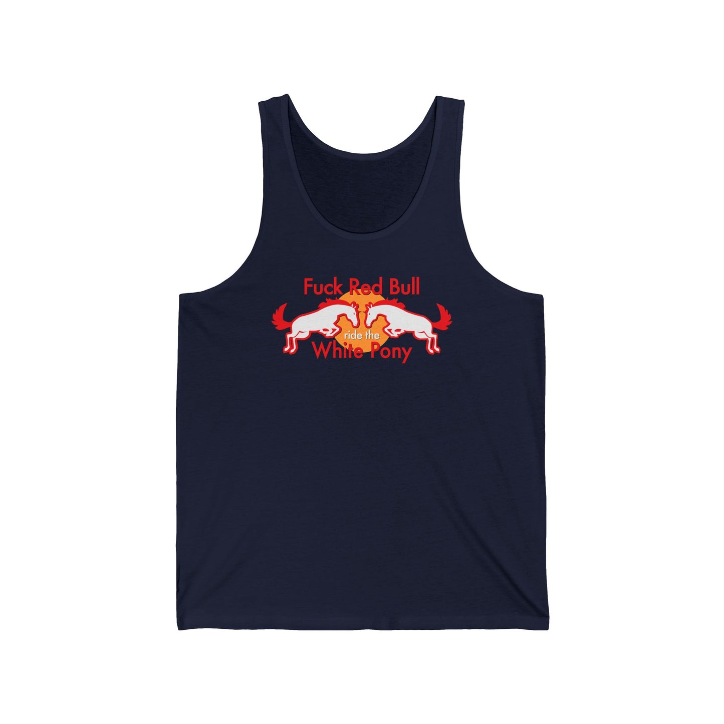 Fuck Red Bull - Ride The White Pony - Unisex Tank