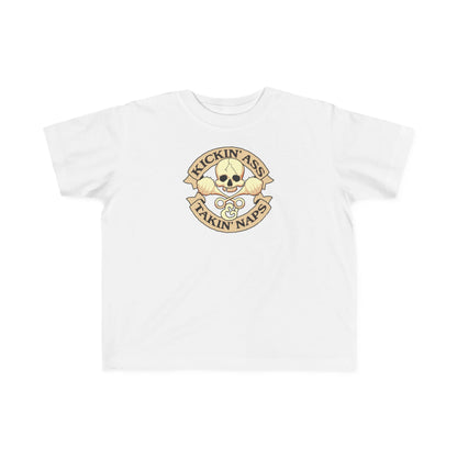 Kickin' Ass & Takin' Naps - Toddler  T-Shirt