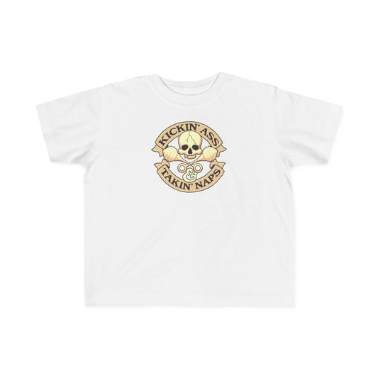 Kickin' Ass & Takin' Naps - Toddler  T-Shirt