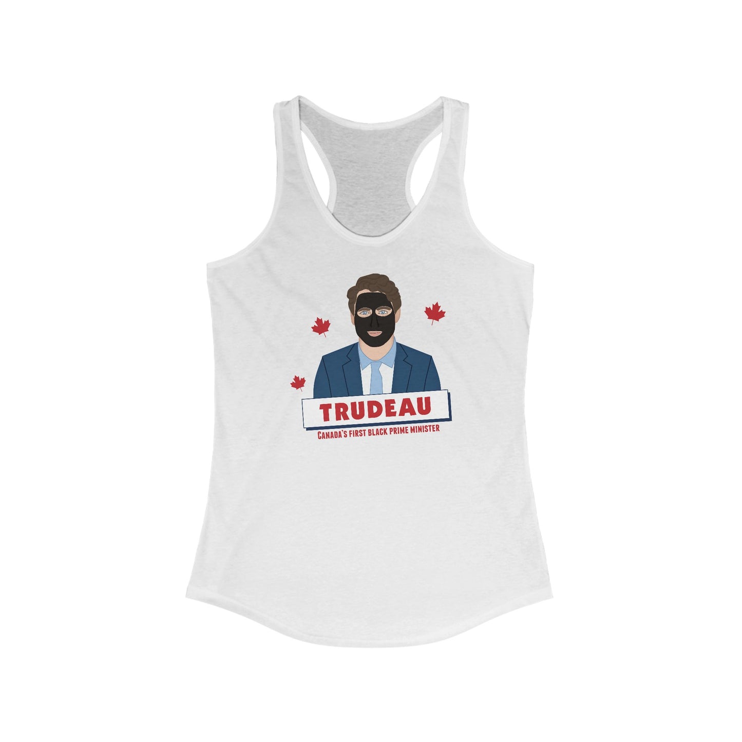 Trudeau - Canada's First Black Prime Minister  - Women’s Racerback Tank