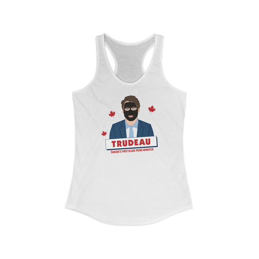 Trudeau - Canada's First Black Prime Minister  - Women’s Racerback Tank