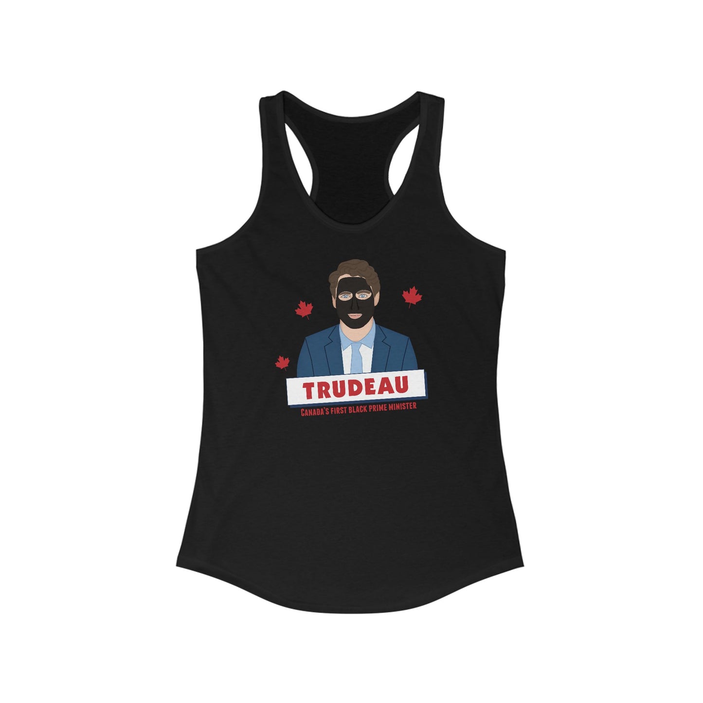 Trudeau - Canada's First Black Prime Minister  - Women’s Racerback Tank
