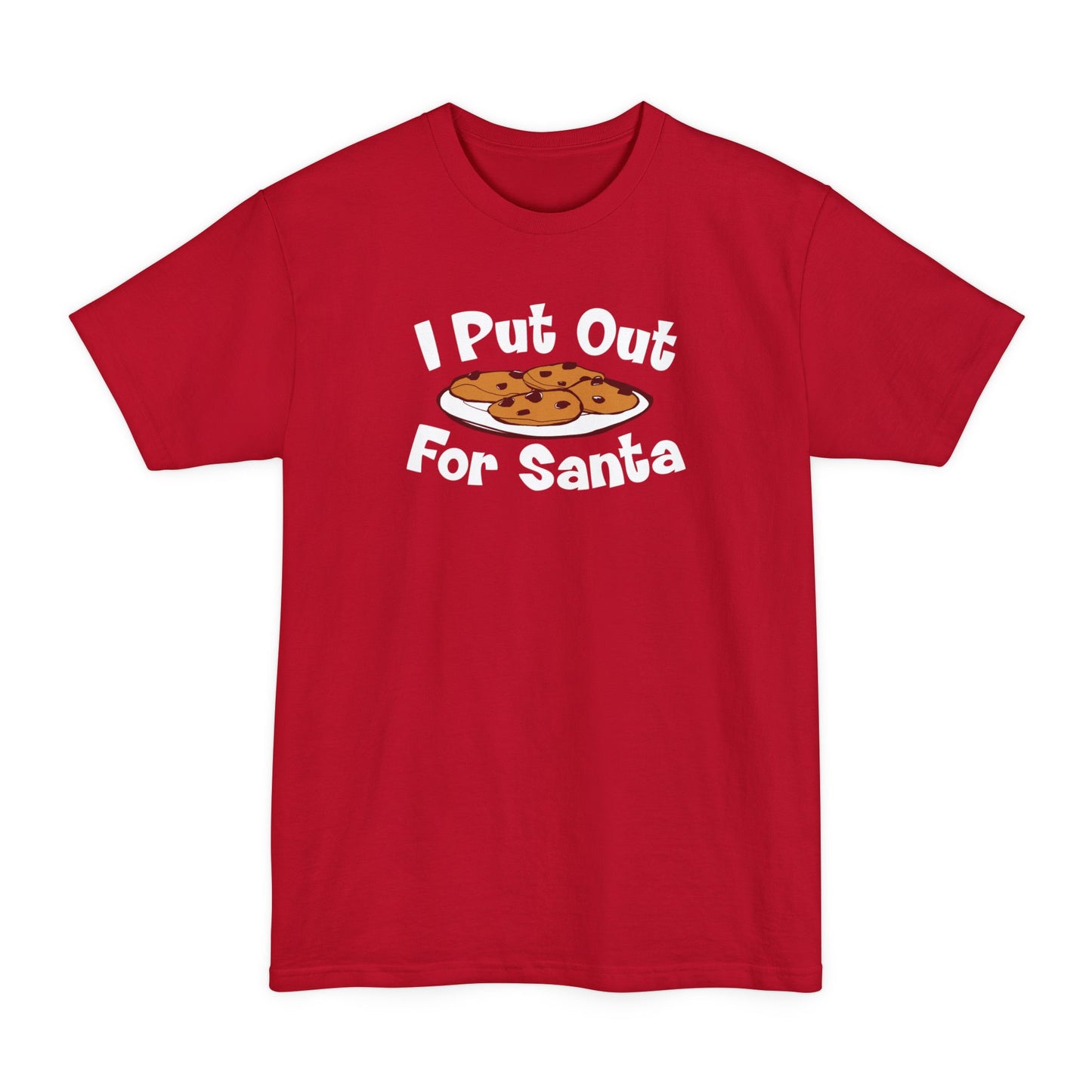 I Put Out For Santa - Men's Tall T-Shirt
