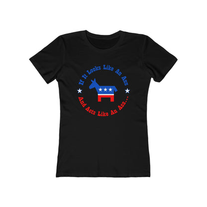 If It Looks Like An Ass And Acts Like An Ass (Democratic Donkey Logo) - Women’s T-Shirt