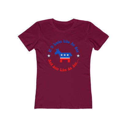 If It Looks Like An Ass And Acts Like An Ass (Democratic Donkey Logo) - Women’s T-Shirt