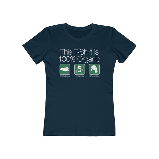 This Shirt Is 100% Organic - 65% Baby Seal 25% Panda 10% Manatee - Women’s T-Shirt