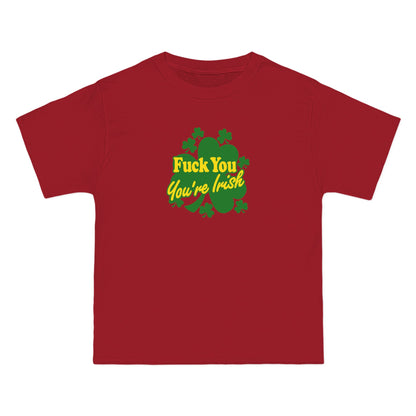 Fuck You - You're Irish - Men's Heavyweight T-Shirt