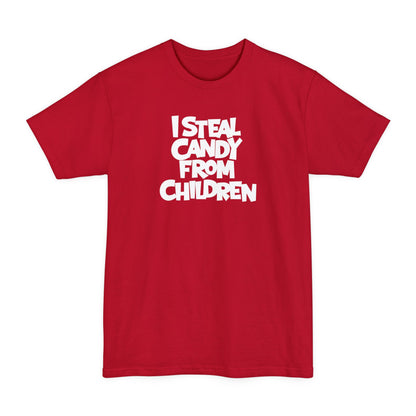 I Steal Candy From Children - Men's Tall T-Shirt