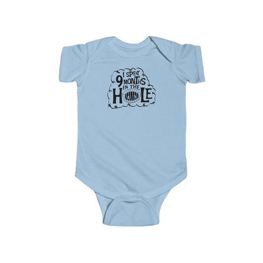I Spent 9 Months In The Hole - Baby Onesie