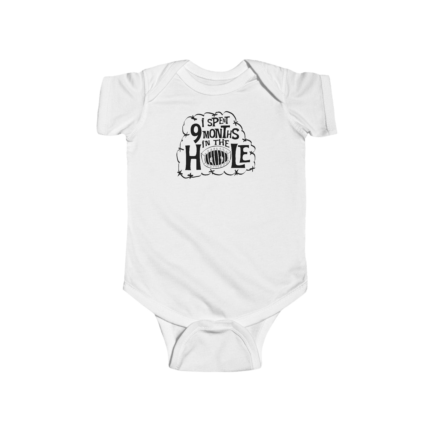 I Spent 9 Months In The Hole - Baby Onesie
