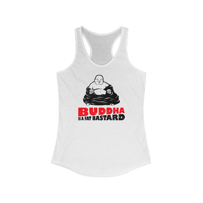 Buddha Is A Fat Bastard - Women's Racerback Tank