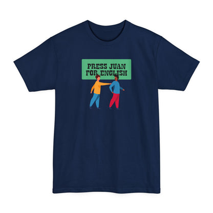 Press Juan For English - Men's Tall T-Shirt