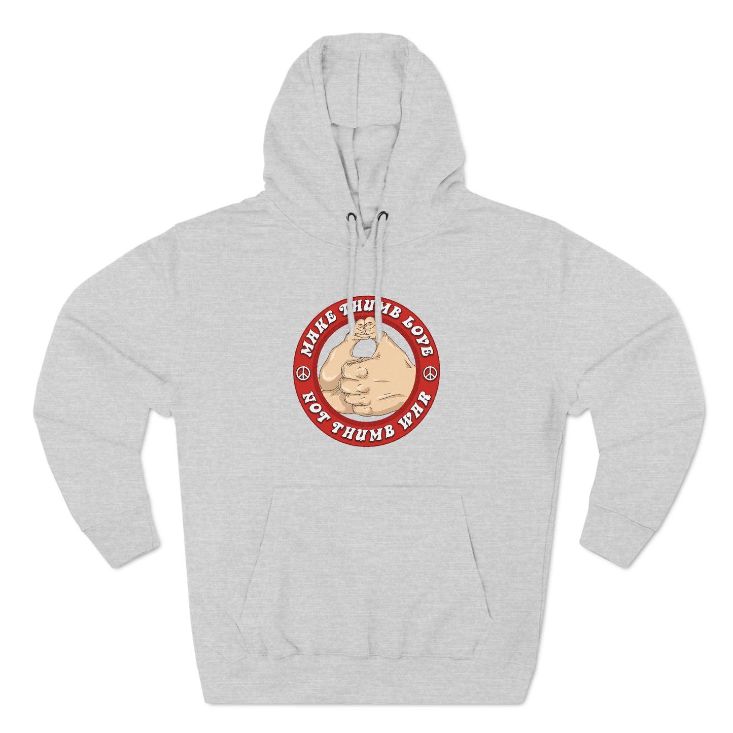 Make Thumb Love - Not Thumb War - Hoodie