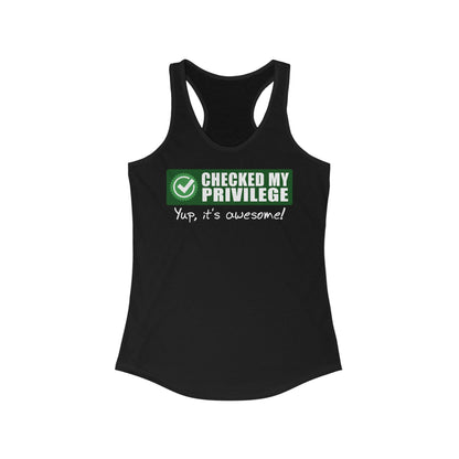 Checked My Privilege. Yup It's Awesome! - Women’s Racerback Tank
