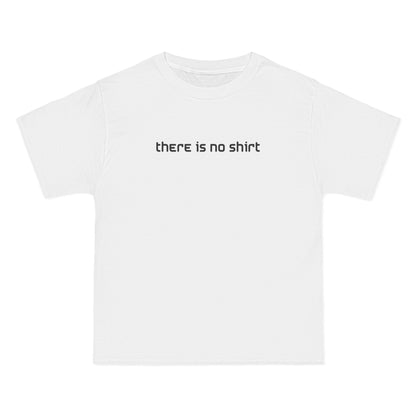 There Is No Shirt - Men's Heavyweight T-Shirt
