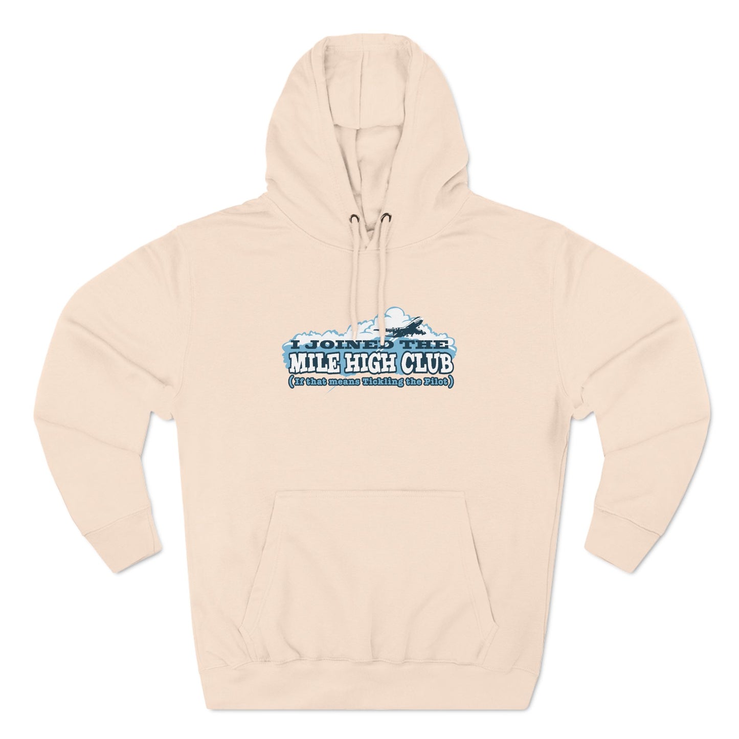 I Joined The Mile High Club (If That Means Tickling The Pilot) - Hoodie