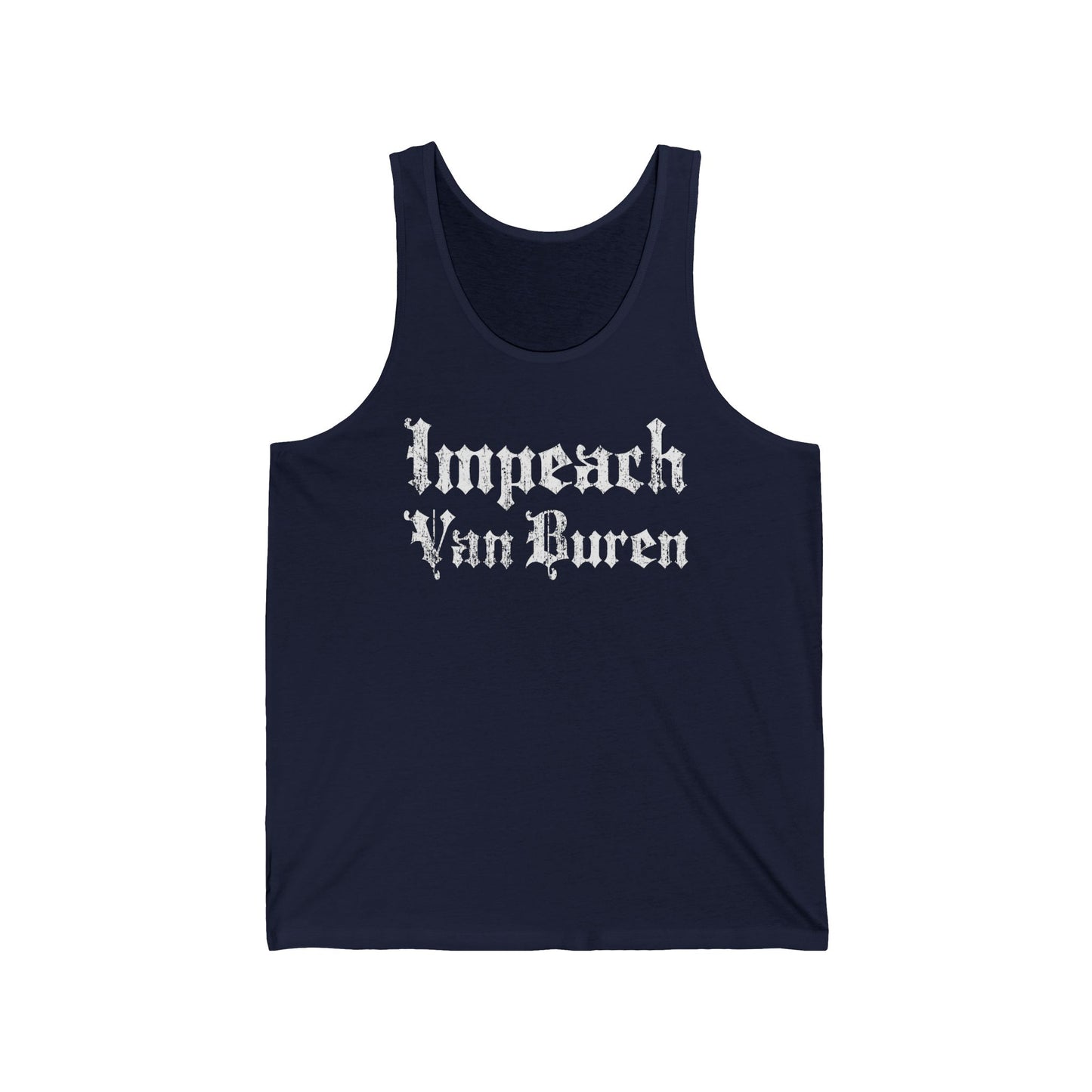 Impeach Van Buren - Unisex Tank