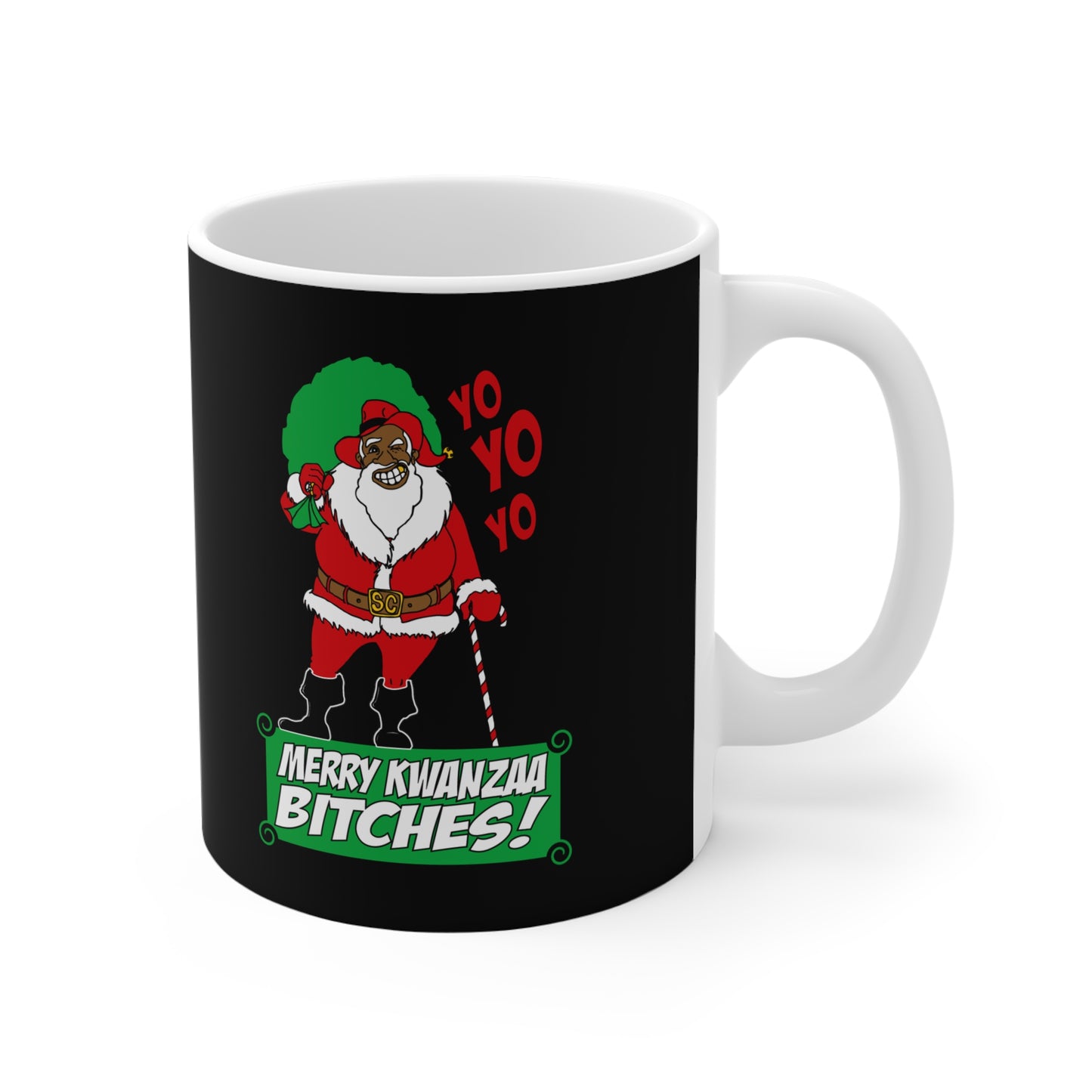 Yo Yo Yo - Merry Kwanzaa Bitches - Mug
