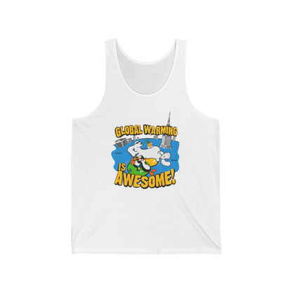 Global Warming Is Awesome  - Unisex Tank