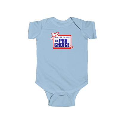 Now That I'm Safe I'm Pro Choice - Baby Onesie