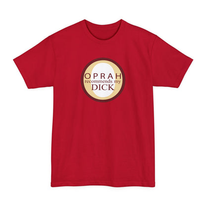 Oprah Recommends My Dick - Men's Tall T-Shirt