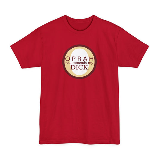 Oprah Recommends My Dick - Men's Tall T-Shirt