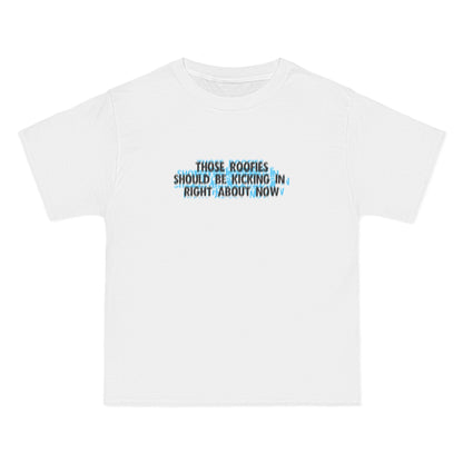 Those Roofies Should Be Kicking In Right About Now - Men's Heavyweight T-Shirt