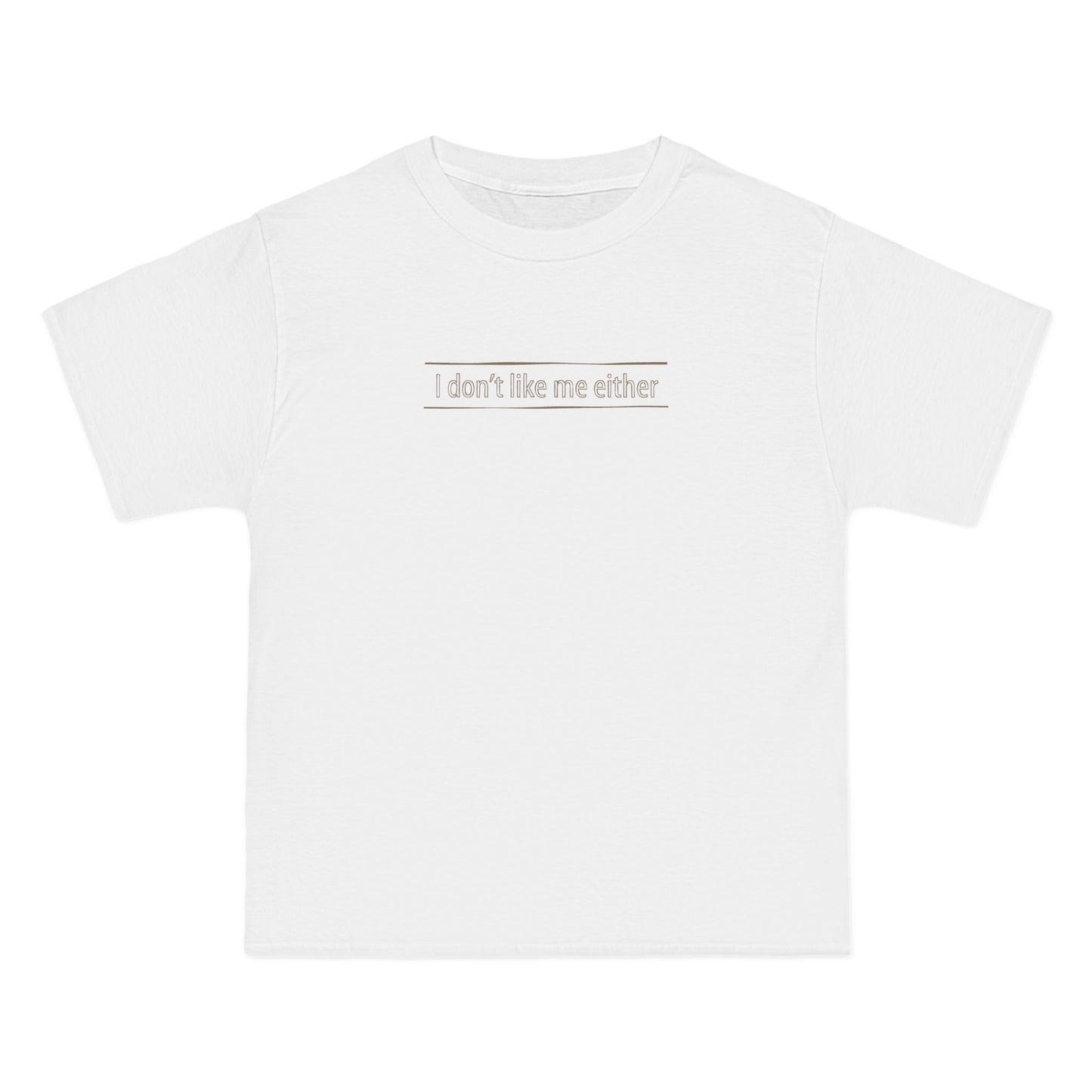 I Don't Like Me Either - Men's Heavyweight T-Shirt