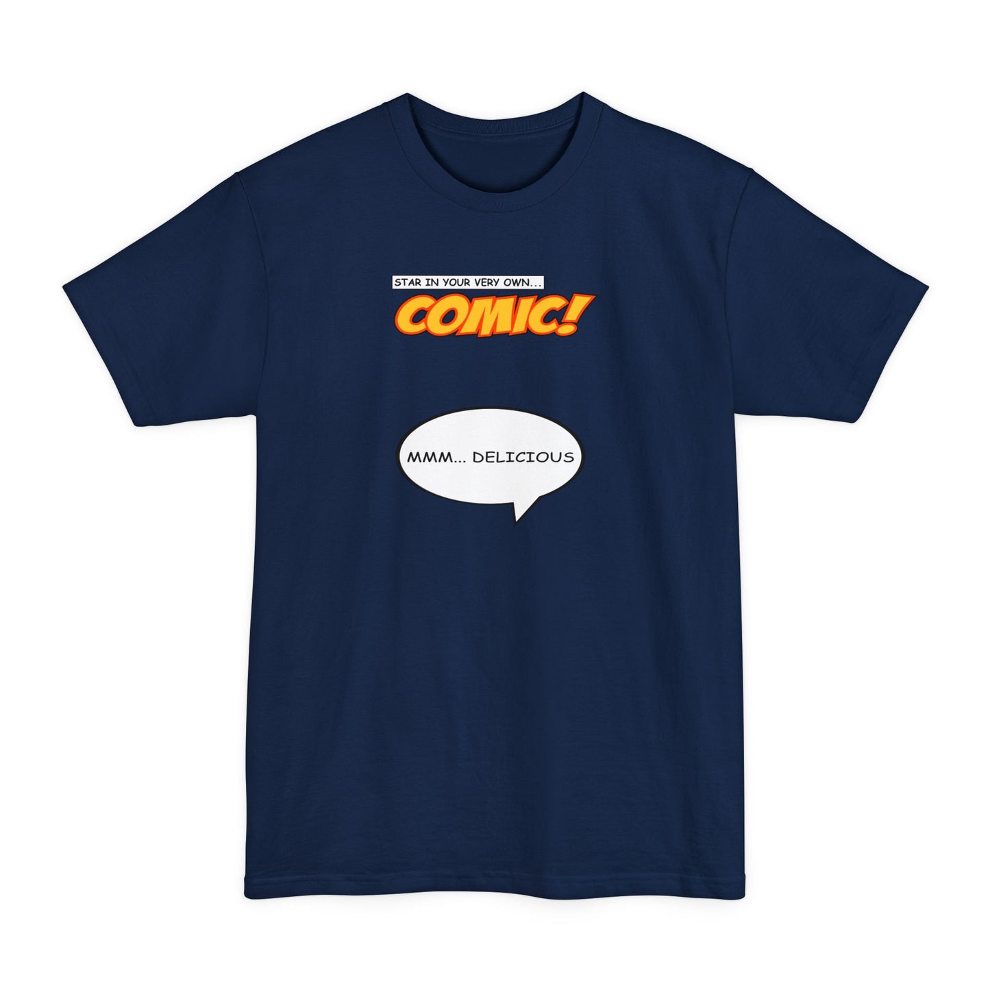 Star In Your Very Own Comic (Mmm... Delicious) - Men's Tall T-Shirt