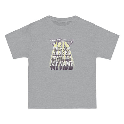 When God Has Sex He Screams My Name - Men's Heavyweight T-Shirt