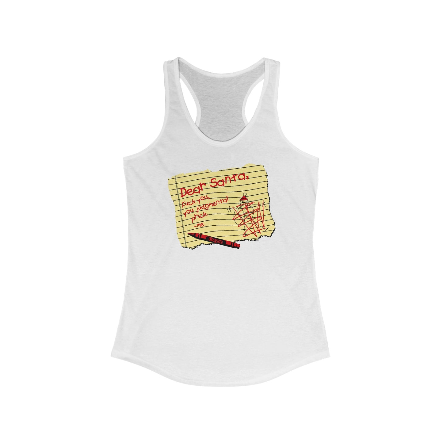 Dear Santa Fuck You You Judgmental Prick - Women's Racerback Tank