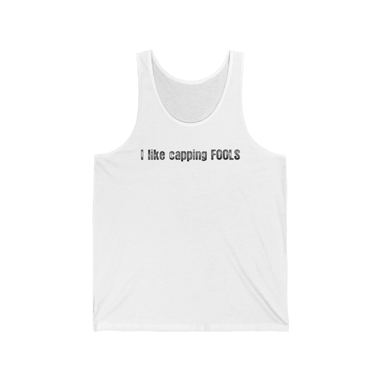 I Like Capping Fools - Unisex Tank