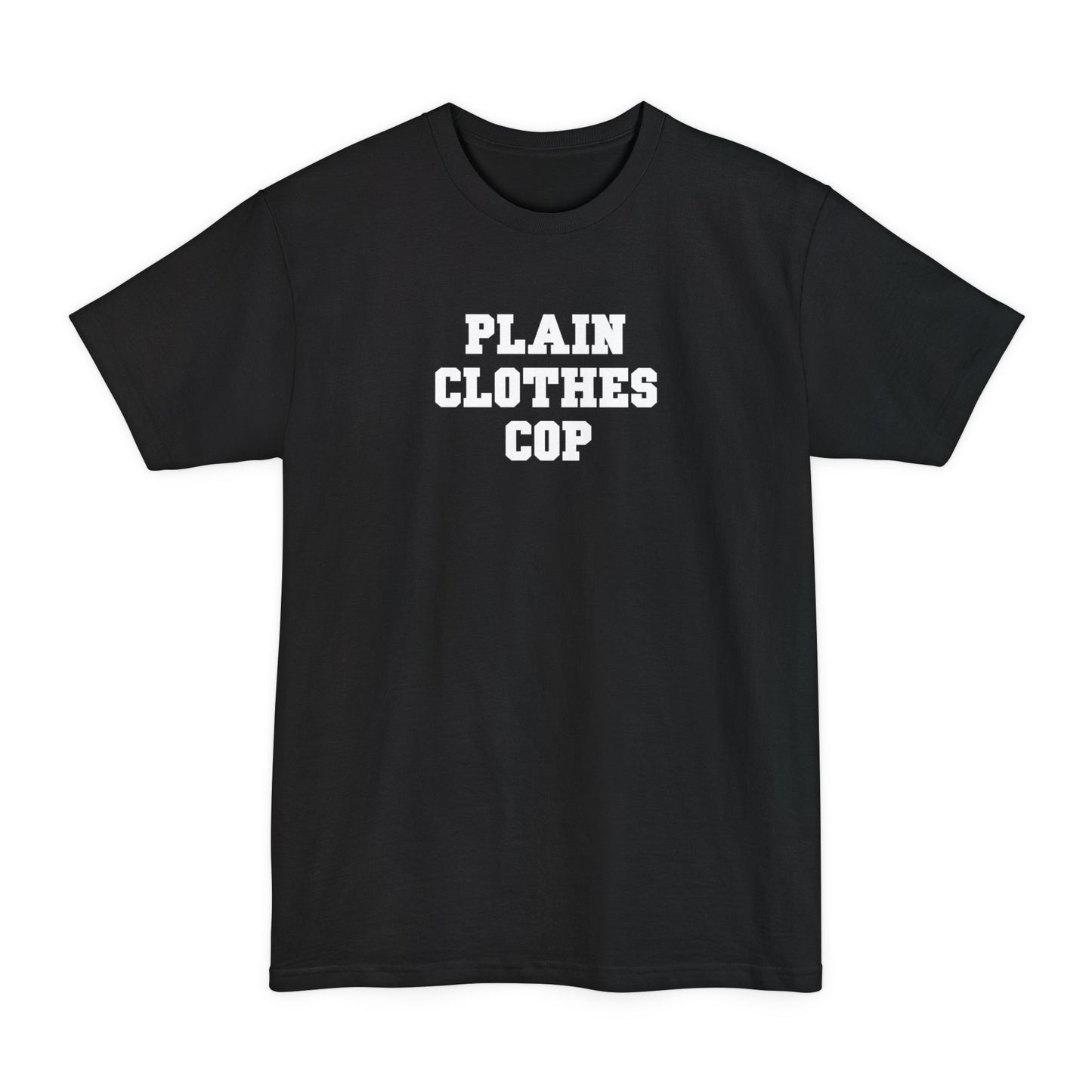 Plain Clothes Cop - Men's Tall T-Shirt