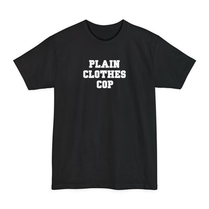 Plain Clothes Cop - Men's Tall T-Shirt