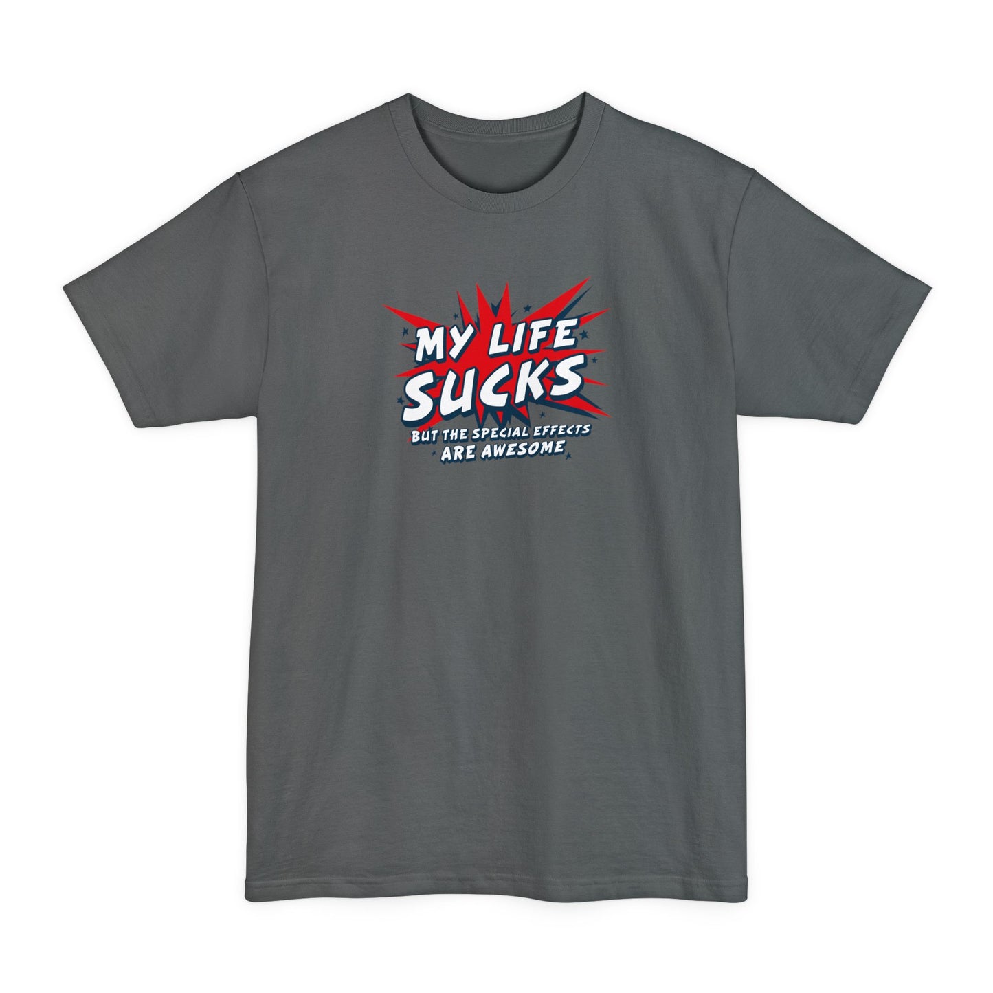 My Life Sucks - But The Special Effects Are Awesome - Men's Tall T-Shirt