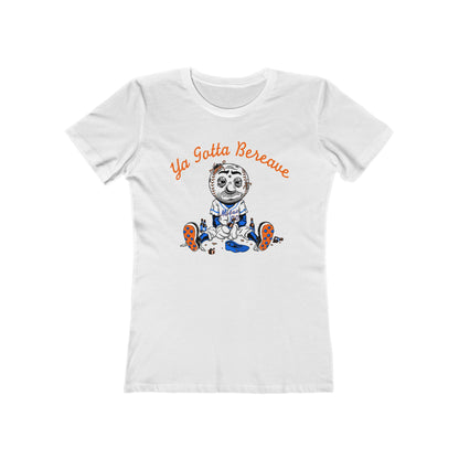 Ya Gotta Bereave - Women’s T-Shirt