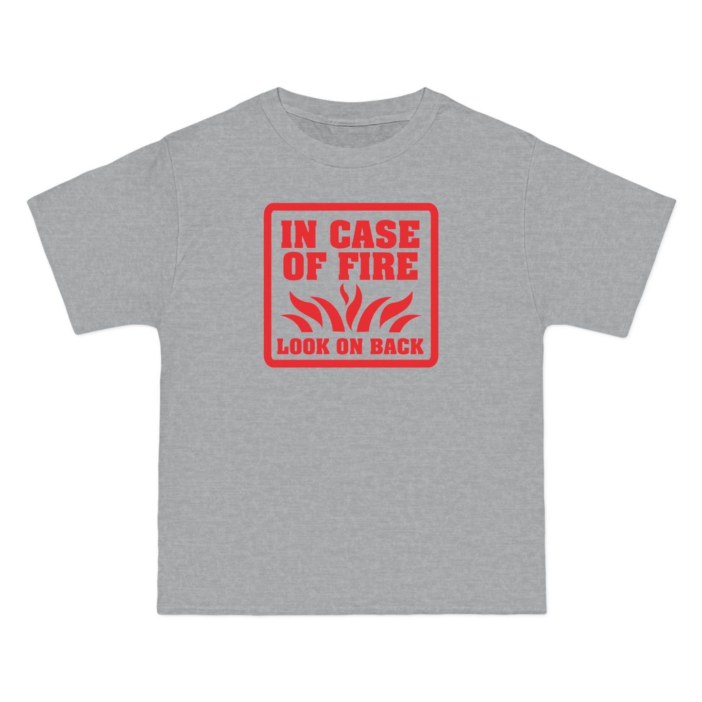 In Case Of Fire Look On Back - I Said In Case Of Fire Dumbass - Men's Heavyweight T-Shirt