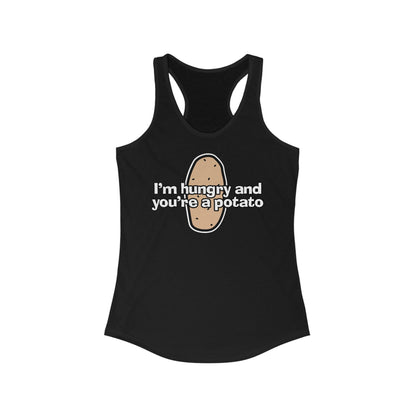 I'm Hungry And You're A Potato - Women's Racerback Tank