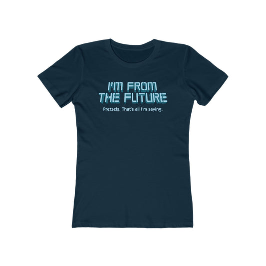 I'm From The Future - Pretzels. That's All I'm Saying. - Women’s T-Shirt