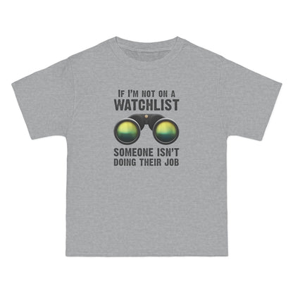 If I'm Not On A Watchlist - Men's Heavyweight T-Shirt