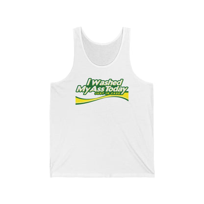 I Washed My Ass Today - Just In Case - Unisex Tank