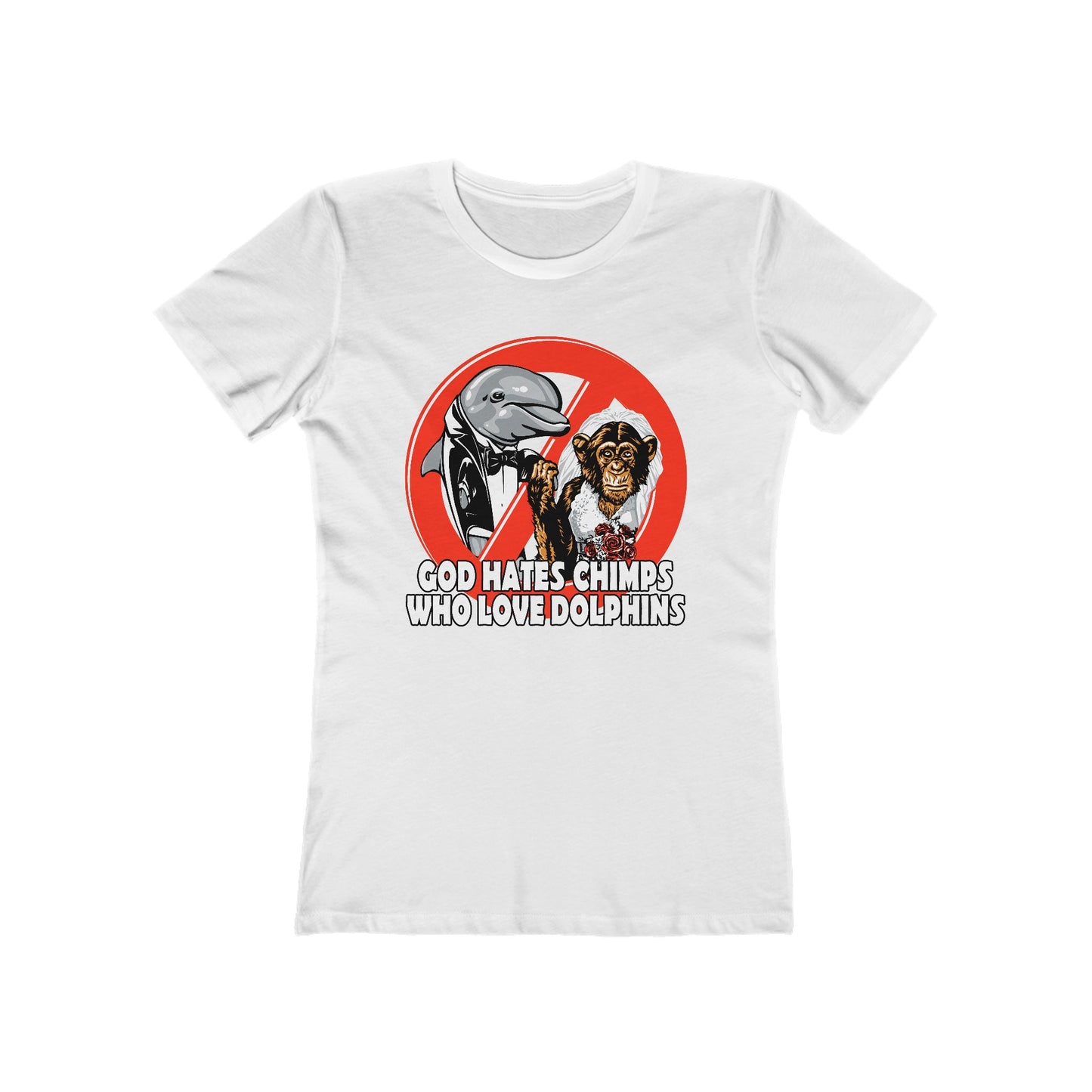 God Hates Chimps Who Love Dolphins- Women’s T-Shirt