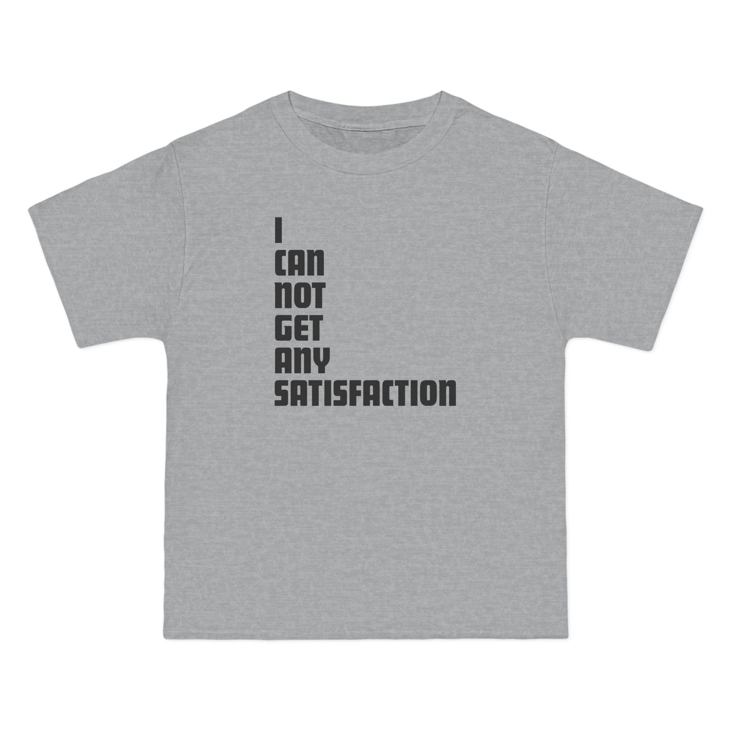 I Can Not Get Any Satisfaction - Men's Heavyweight T-Shirt