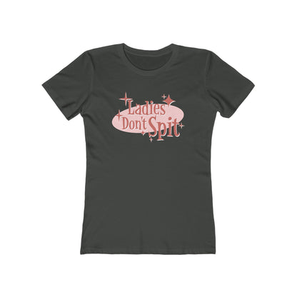 Ladies Don't Spit - Women’s T-Shirt