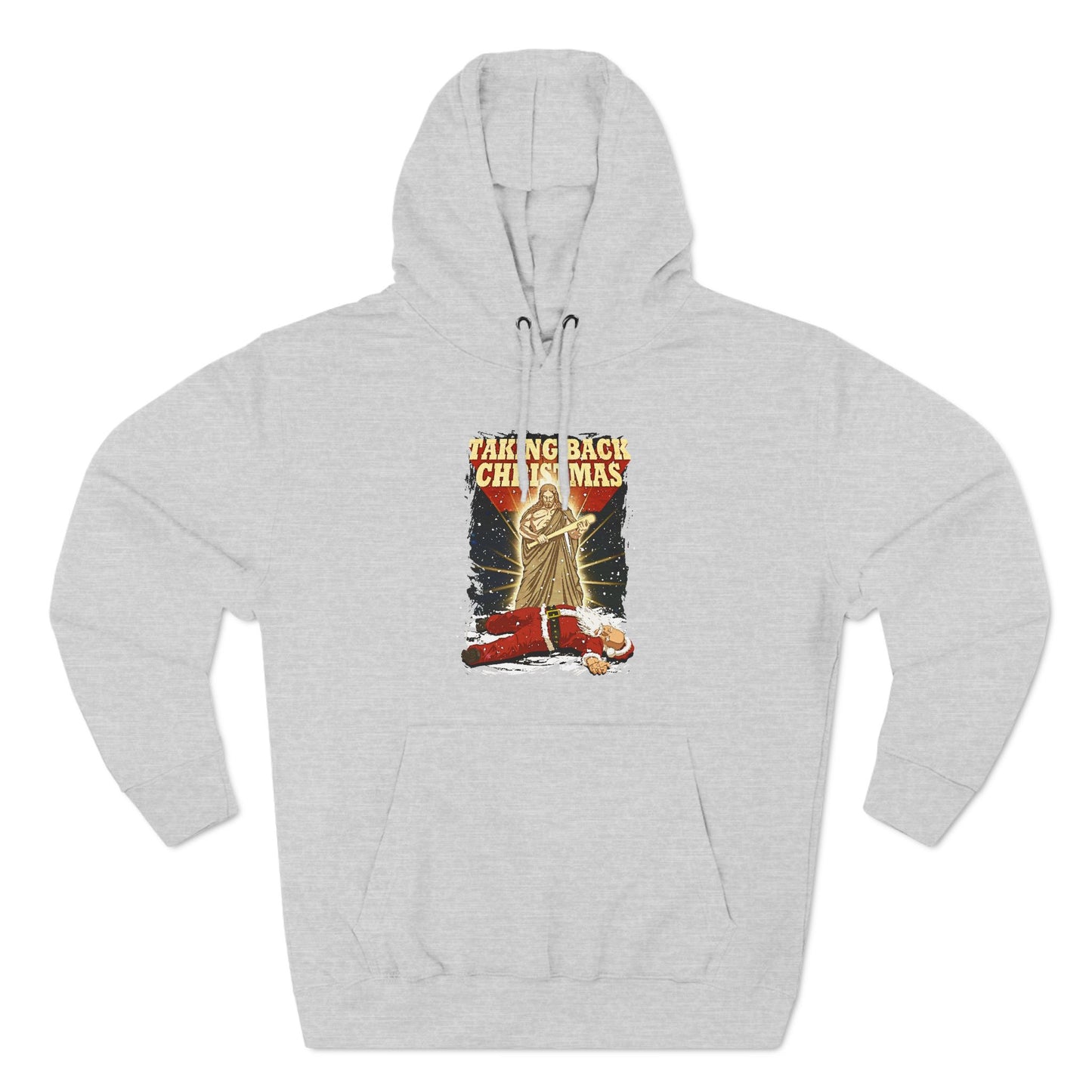 Taking Back Christmas (Jesus Vs. Santa) - Hoodie